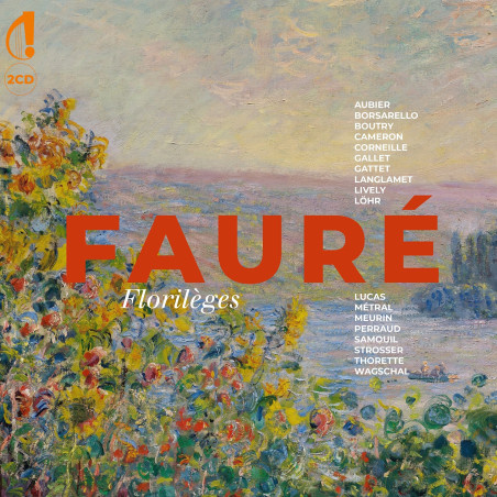 Gabriel Fauré Florilèges Laurianne Corneille Hugues Borsarello Arnaud Thorette Raphaël Perraud