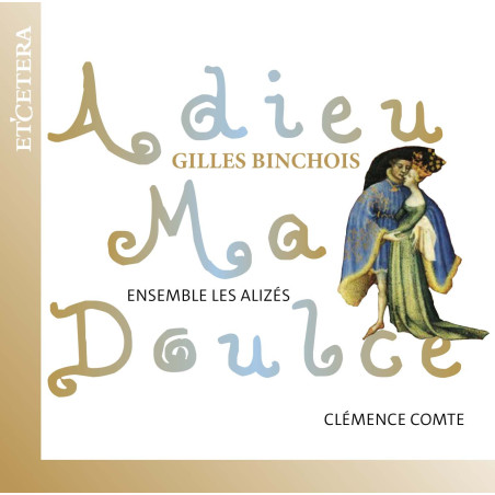 Gilles Binchois Adieu ma doulce Clémence Comte Les Alizés