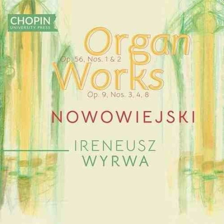 Feliks Nowowiejski ) Œuvres d’orgue op.9 Ireneusz Wyrwa