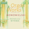 Feliks Nowowiejski ) Œuvres d’orgue op.9 Ireneusz Wyrwa