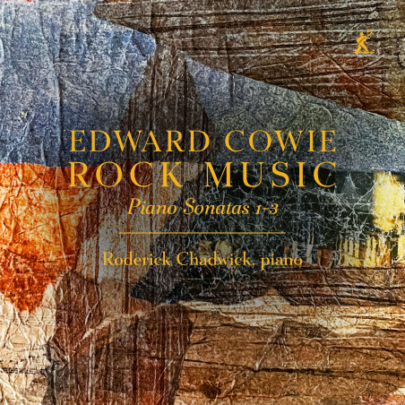 Edward Cowie Rock Music Sonates pour piano Roderick Chadwick