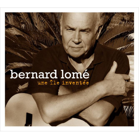Bernard Lomé Une île inventée