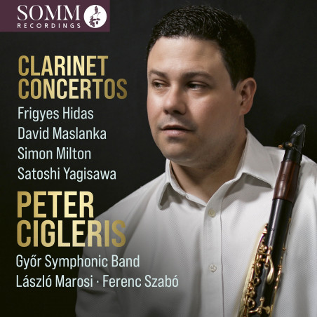Hidas Milton Maslanka Yagisawa Concertos pour clarinette Peter Cigleris