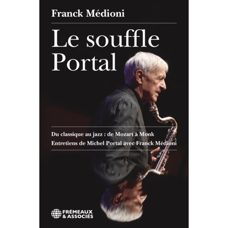 Franck Médioni Le Souffle Portal Du Classique Au Jazz De Mozart à Monk