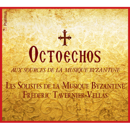 Octoechos Aux sources de la musique byzantine Frédéric Tavernier-Vellas