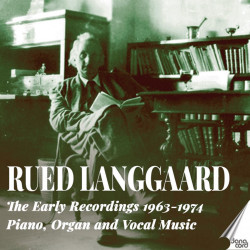 Rued Langgaard (1893-1952) The early recordings 1963-1974
