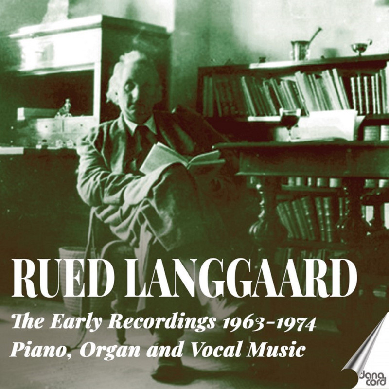 Rued Langgaard (1893-1952) The early recordings 1963-1974