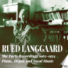 Rued Langgaard (1893-1952) The early recordings 1963-1974