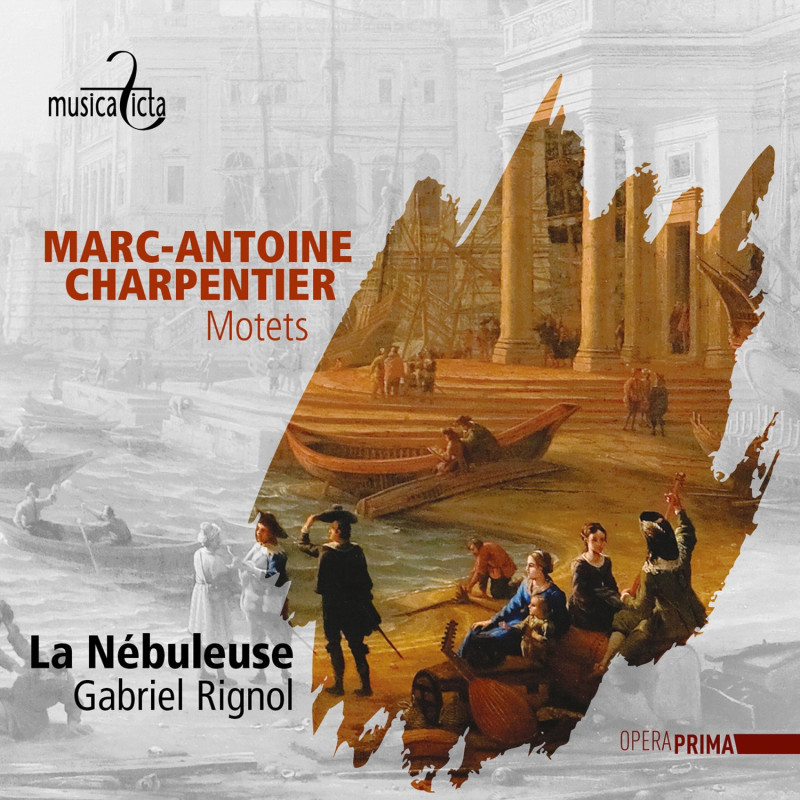 Marc-Antoine Charpentier Motets La Nébuleuse Gabriel Rignol
