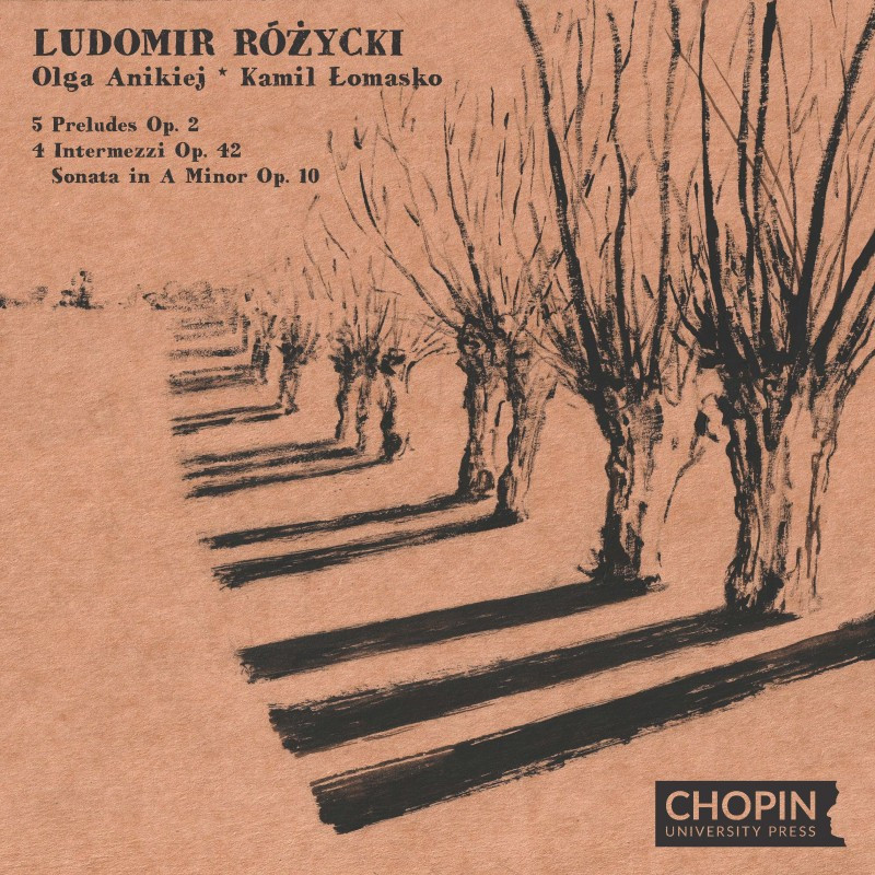 Ludomir Rozycki Musique de chambre Kamil Lomasko Olga Anikiej
