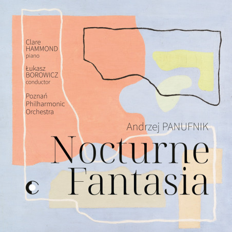 Andrzej Panufnik (1914-1991) Nocturne & Fantasia Clare hammond