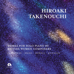 Carwithen Dring Howell Reinagle Works for Solo Piano by British Women Composers Carwithen Hiroaki Takenouchi