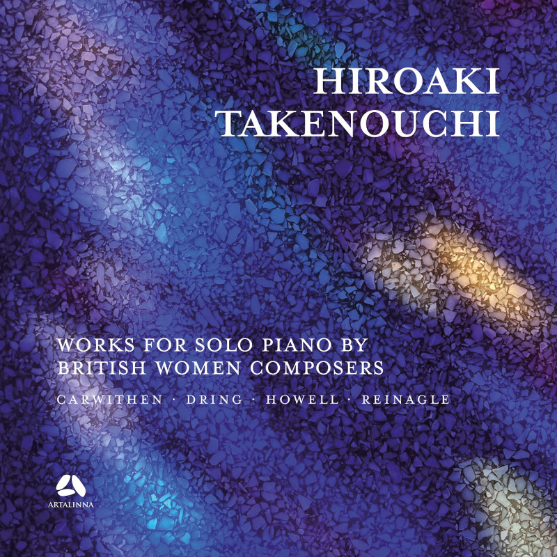 Carwithen Dring Howell Reinagle Works for Solo Piano by British Women Composers Carwithen Hiroaki Takenouchi