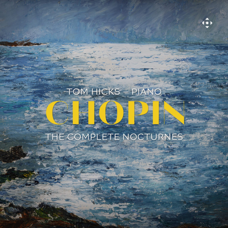 Frédéric Chopin Intégrale des Nocturnes Tom Hicks