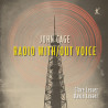 John Cage Radio With/Out Voice Calre Lesser David Lesser