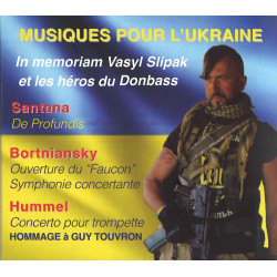 Musiques pour l’Ukraine In memoriam Vasyl Slipak et les héros du Donbass Santana Bortniansky