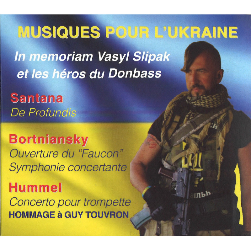 Musiques pour l’Ukraine In memoriam Vasyl Slipak et les héros du Donbass Santana Bortniansky