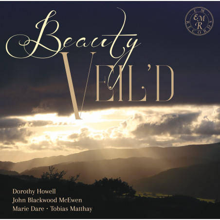 Beauty Veil’d Howells, Dare, Matthay, Blackwood McEwen Berkeley Ensemble