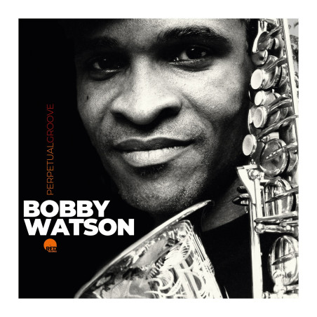 Bobby Watson Perpetual Groove