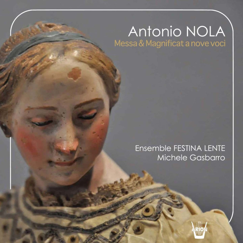 Antonio NOLA Messa & Magnificat a 9 voci Ensemble Festina Lente