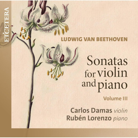 Beethoven Sonates pour violon et piano, vol.3 Carlos Damas Ruben Lorenzo