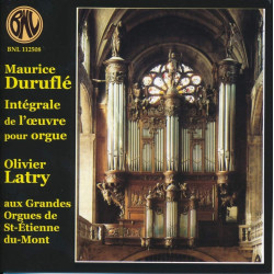 Maurice Duruflé Intégrale de l’œuvre pour orgue Olivier Latry