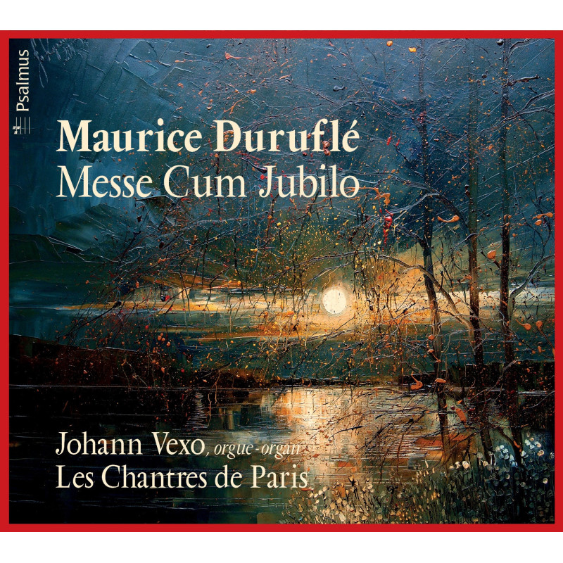 Maurice Duruflé	 Messe Cum Jubilo Johann Vexo Les Chantres de Paris