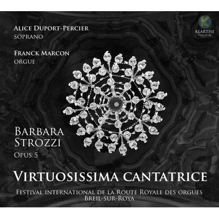 Barbara Strozzi Virtuosissima cantatrice Alice Duport-Percier Franck Marcon