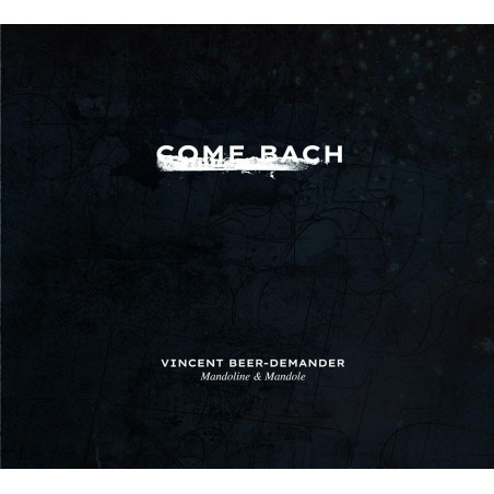 J.S. Bach Come Bach Vincent Beer Demander