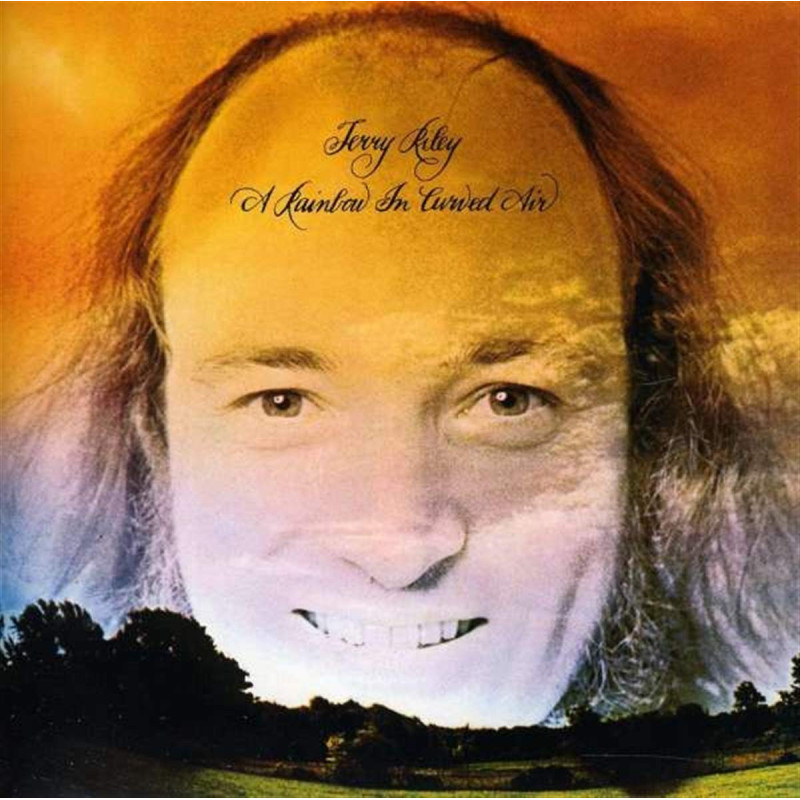 TERRY RILEY A Rainbow In Curved Air