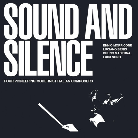 ENNIO MORRICONE LUCIANO BERIO BRUNO MADERNA/LUIGI NONO Sound And Silence  Four Pioneering Modernist Italian Composers