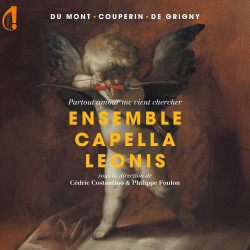 Du Mont Couperin De Grigny Partout amour me vient chercher Ensemble Capella Leonis
