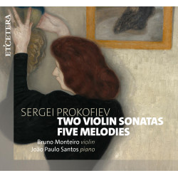 Serge Prokofiev 2 Sonates pour violon, 5 Mélodies Bruno Monteiro João Paulo Santos