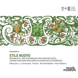 Stile Nuovo Musique de Noël et Vêpres Christoph Sätzl, Johann Stadlmayr Peter Waldner La Venexiana