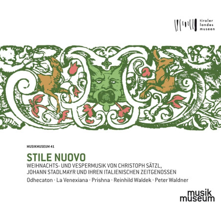 Stile Nuovo Musique de Noël et Vêpres Christoph Sätzl, Johann Stadlmayr Peter Waldner La Venexiana