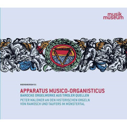 Apparatus Musico-organisticus Œuvres baroques d'origine tyrolienne pour orgue Peter Waldner