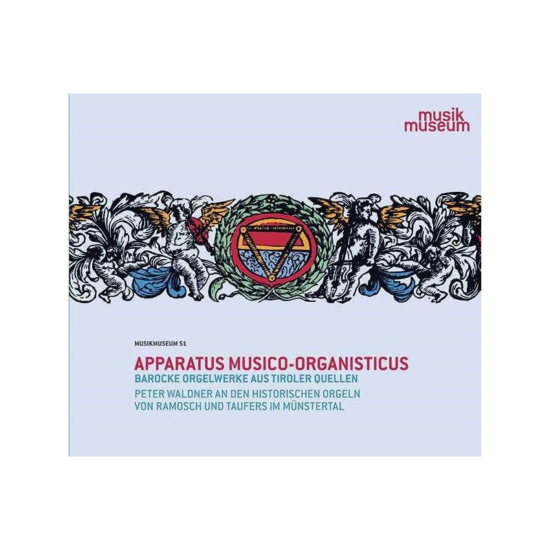Apparatus Musico-organisticus Œuvres baroques d'origine tyrolienne pour orgue Peter Waldner