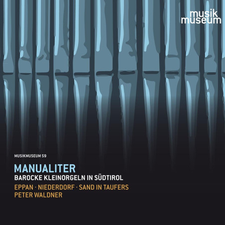 Manualiter Petits orgues baroques du Sud-Tyrol  Peter Waldner