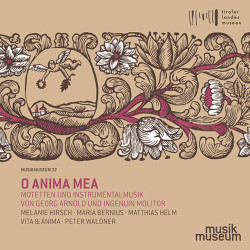 O anima mea Motets et musique instrumentale de Georg Arnold et Ingenuin Molitor