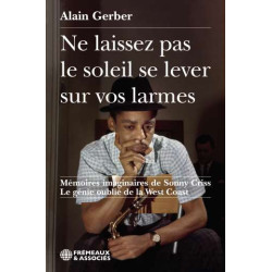 ALAIN GERBER Ne laissez pas le soleil se lever sur vos larmes Sonny Criss (Livre)