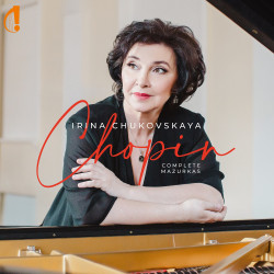 Frédéric Chopin Intégrale des Mazurkas Irina Chukovskaya