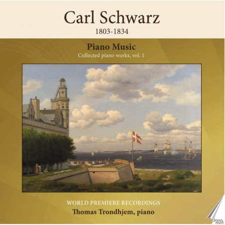 Carl Schwarz Musique pour piano, vol.1 Thomas Trondjem