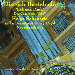 Dietrich Buxtehude Intégrale de l’oeuvre d’orgue, vol. 3 Helga Schauerte