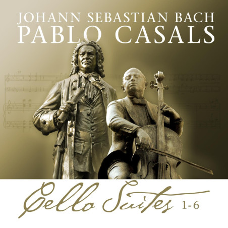 J.S. Bach Les Suites pour violoncelle Pablo Casals