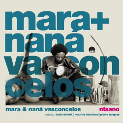 Mara & Nana Vasconcelos Ntsano