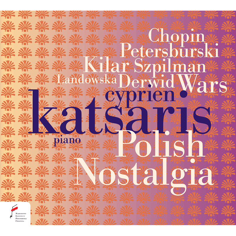 Nostalgie polonaise Chopin, Petersburski, Szpilman, Landowska Cyprien Katsaris