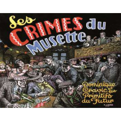 LES PRIMITIFS DU FUTUR DOMINIC CRAVIC  Les Crimes du musette