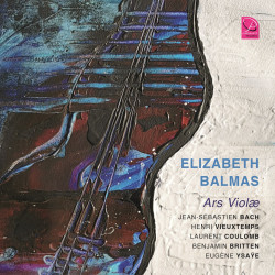 Ars violae  Bach, Vieuxtemps, Coulomb, Britten, Isaÿe Elisabeth Balmas