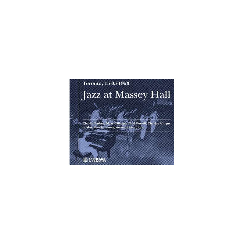CHARLIE PARKER DIZZY GILLESPIE BUD POWELL CHARLES MINGUS MAX ROACH azz At Massey Hall Toronto