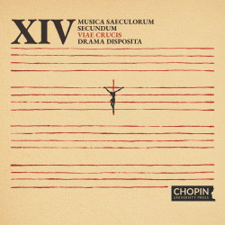 Tomas Luis de Victoria Musica saeculorum secundum Viae Crucis drama disposita Schola Gregoriana Cantus Saeculorum